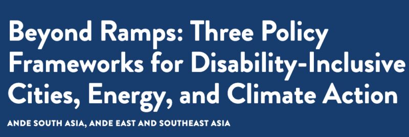 Beyond Ramps: Three Policy Frameworks for Disability-Inclusive Cities, Energy, and Climate Action